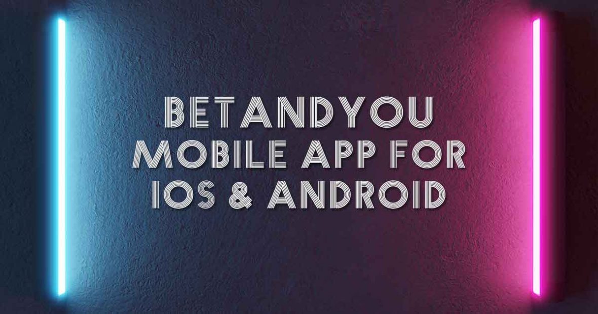 Betandyou Mobile App for iOS & Android