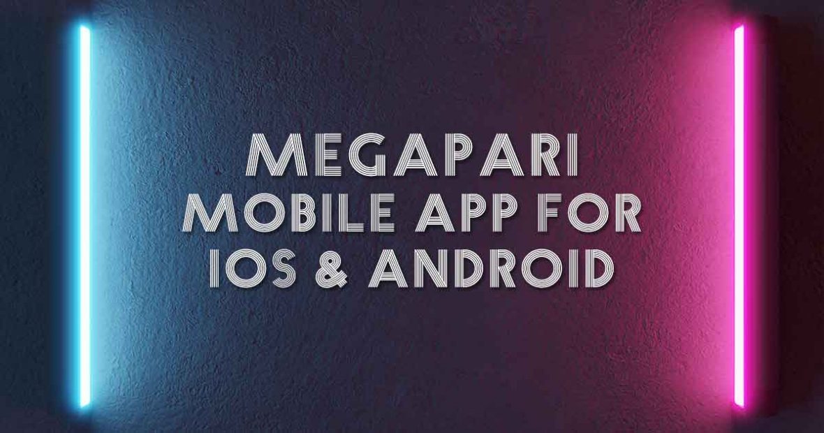 Megapari Mobile App for iOS & Android