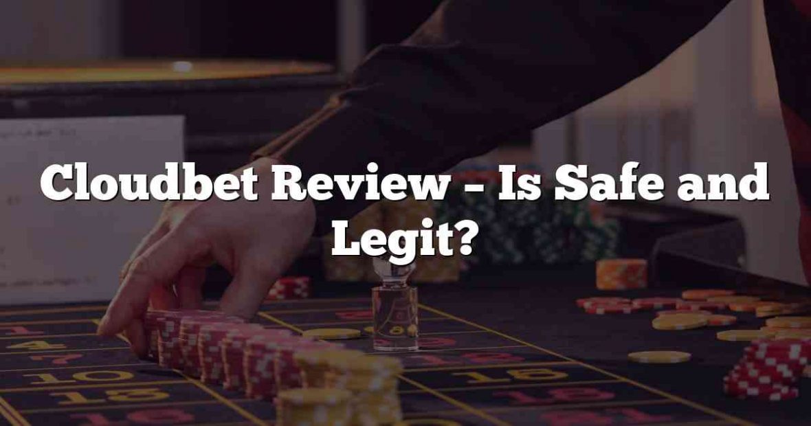 Cloudbet Review – Is Safe and Legit?
