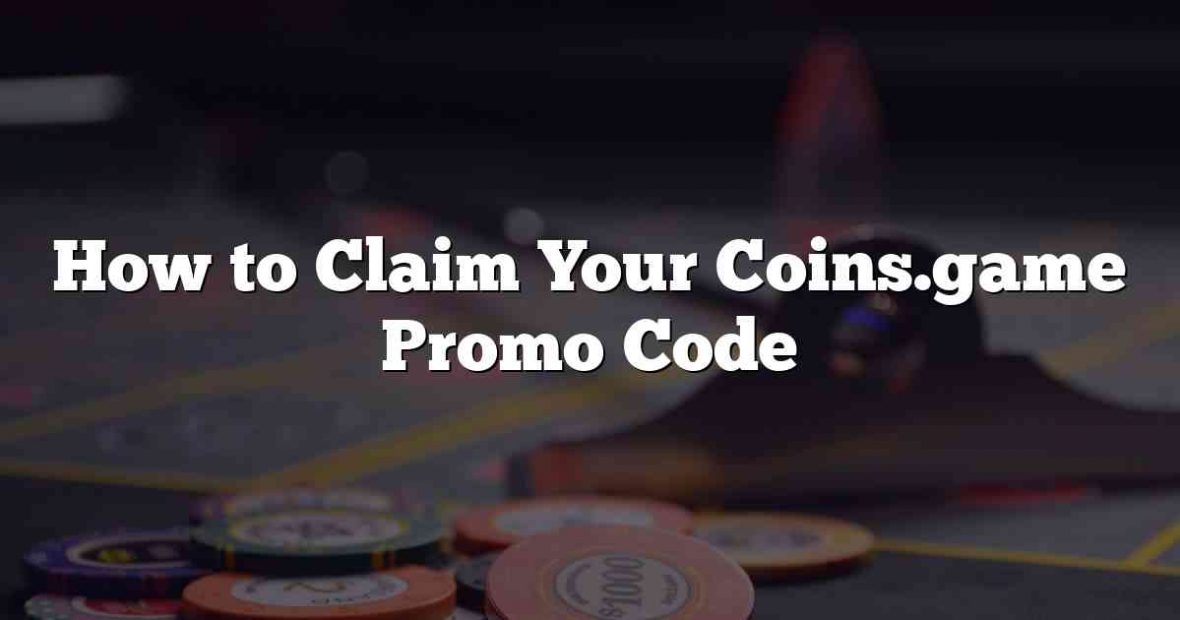 How to Claim Your Coins.game Promo Code
