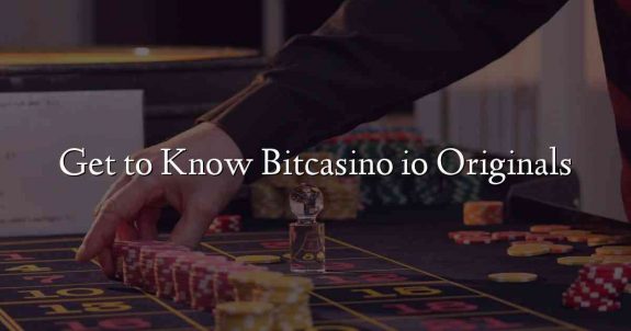 Get to Know Bitcasino io Originals