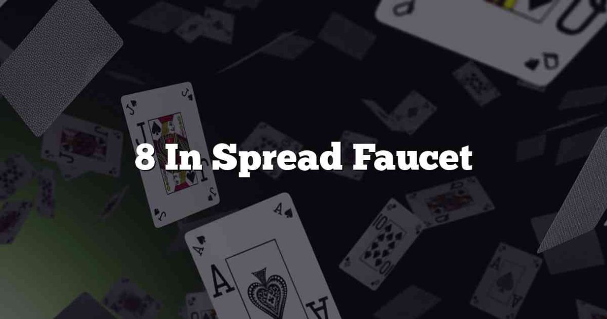 8 In Spread Faucet