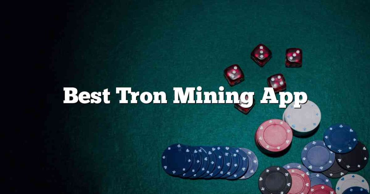 Best Tron Mining App