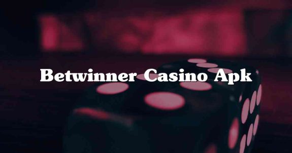 Betwinner Casino Apk