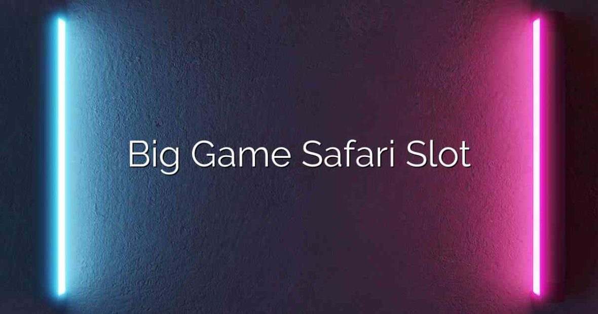 Big Game Safari Slot