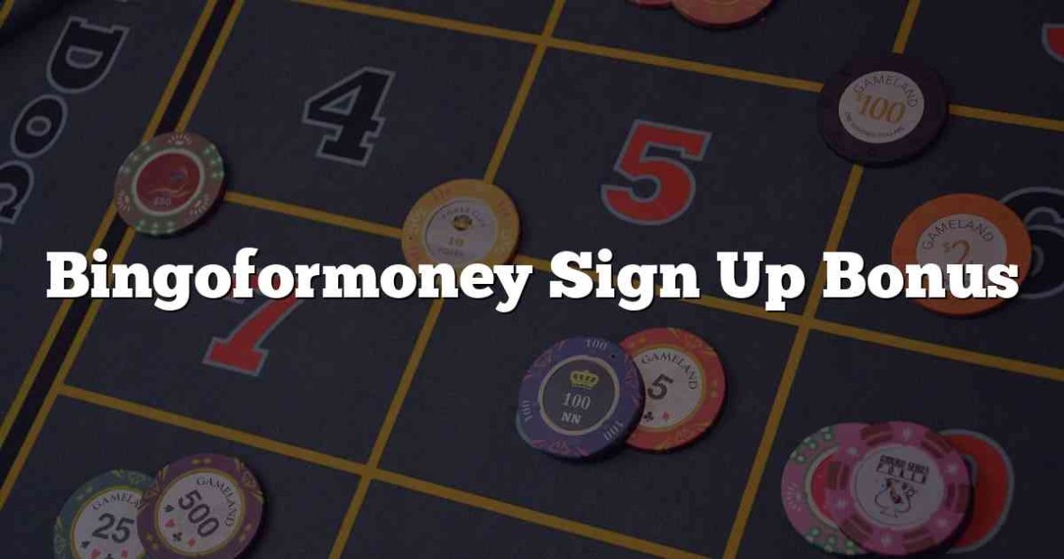 Bingoformoney Sign Up Bonus