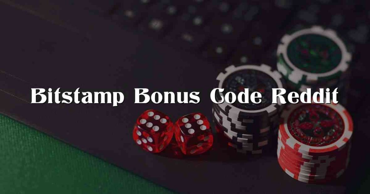 Bitstamp Bonus Code Reddit