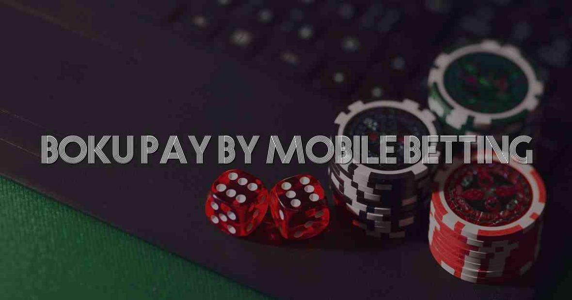 Boku Pay By Mobile Betting
