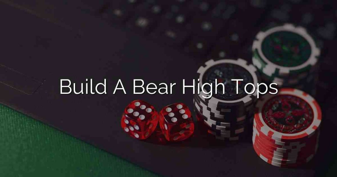 Build A Bear High Tops