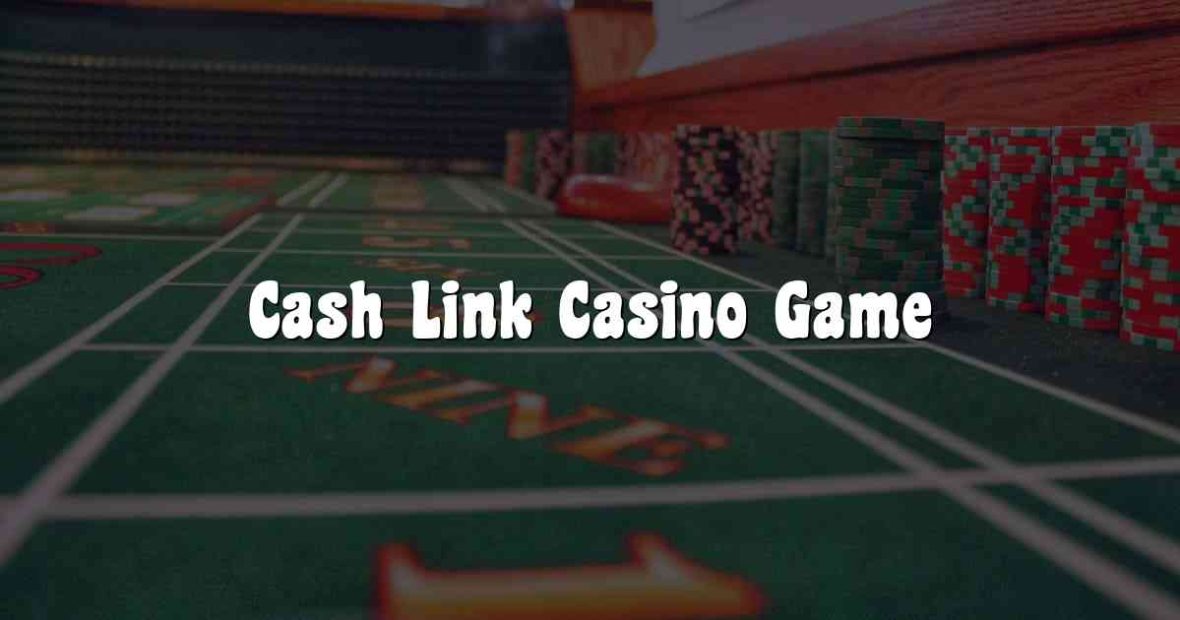 Cash Link Casino Game