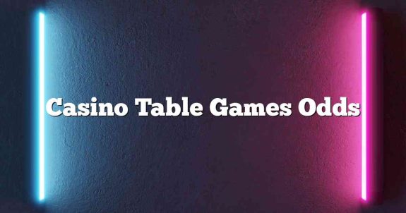 Casino Table Games Odds