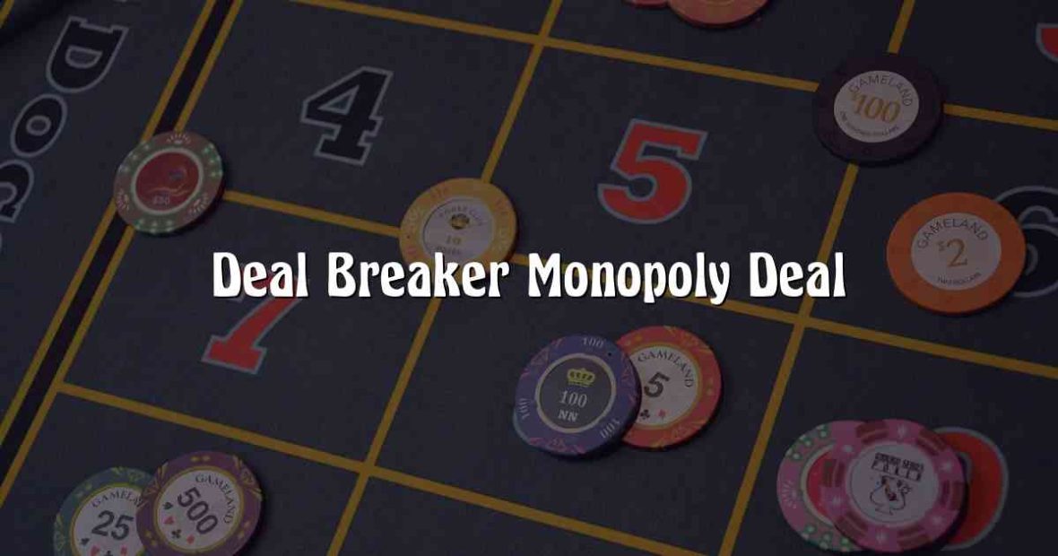 Deal Breaker Monopoly Deal