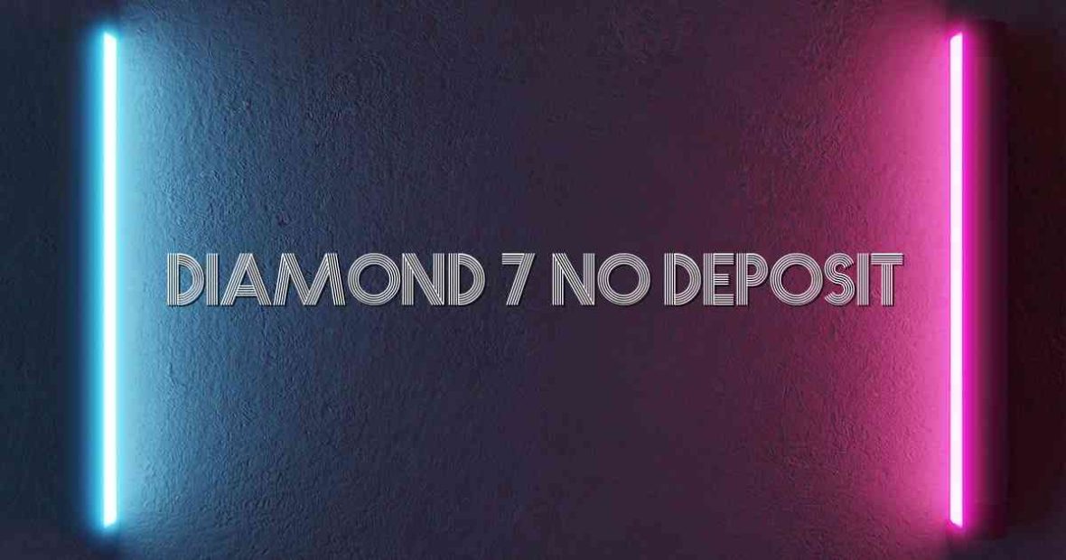 Diamond 7 No Deposit
