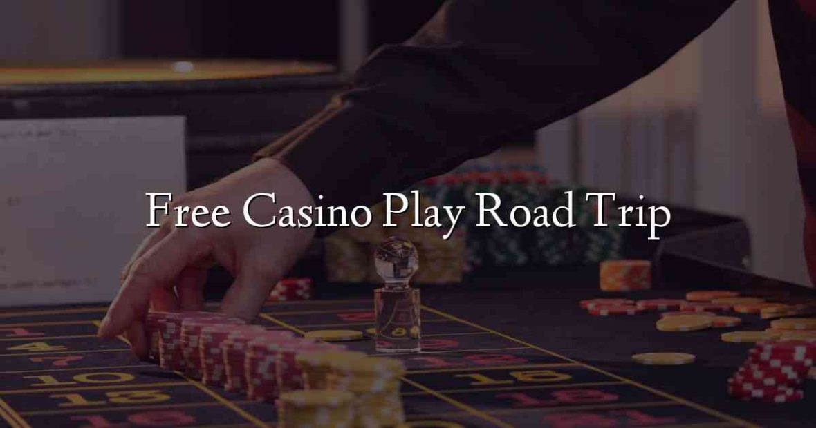 Free Casino Play Road Trip