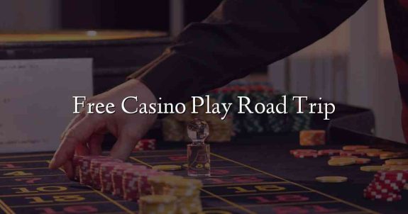 Free Casino Play Road Trip