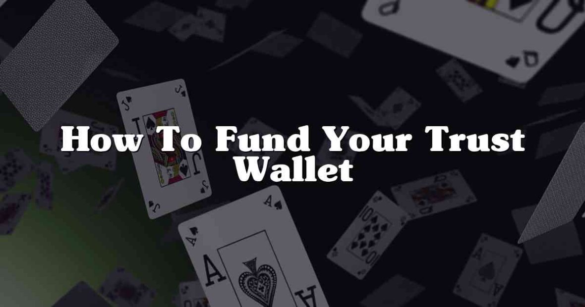 How To Fund Your Trust Wallet