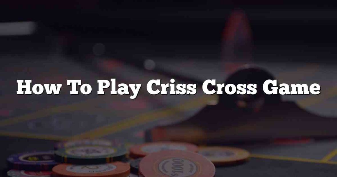 How To Play Criss Cross Game