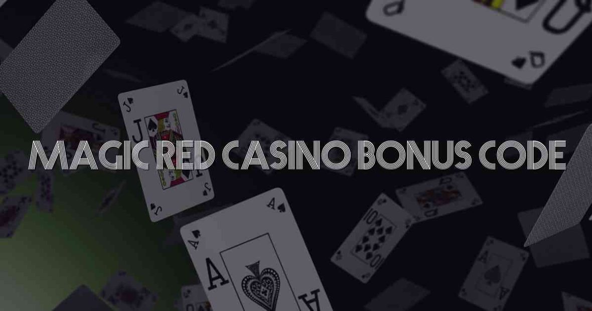 Magic Red Casino Bonus Code