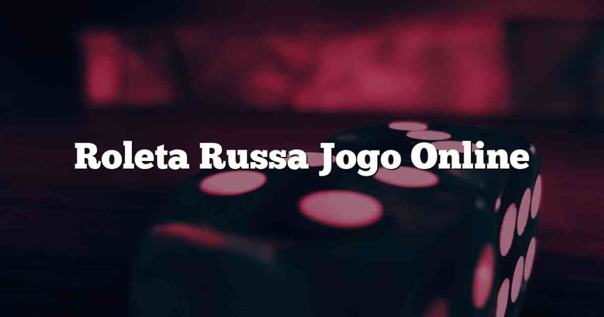 Roleta Russa Jogo Online