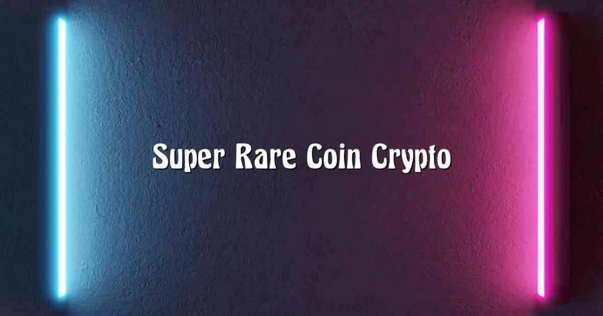 Super Rare Coin Crypto