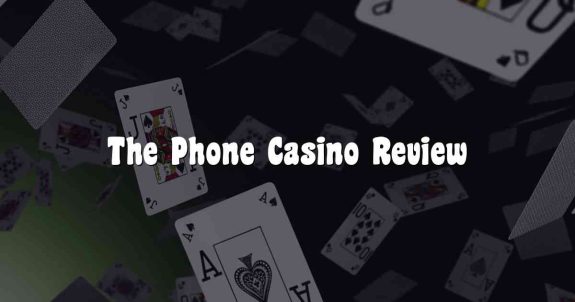 The Phone Casino Review
