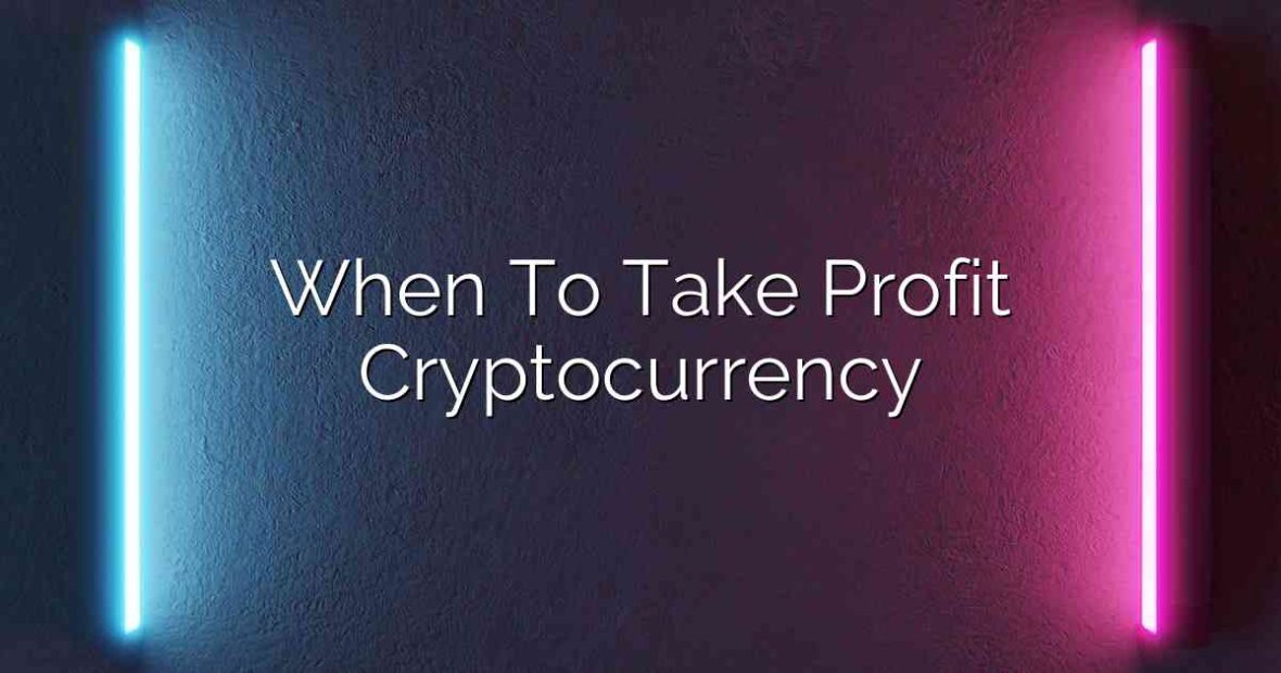 When To Take Profit Cryptocurrency