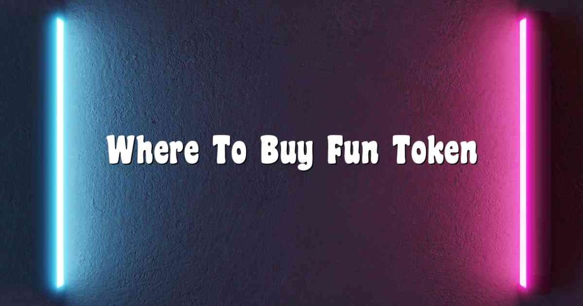 Where To Buy Fun Token