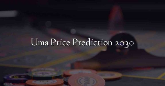 Uma Price Prediction 2030
