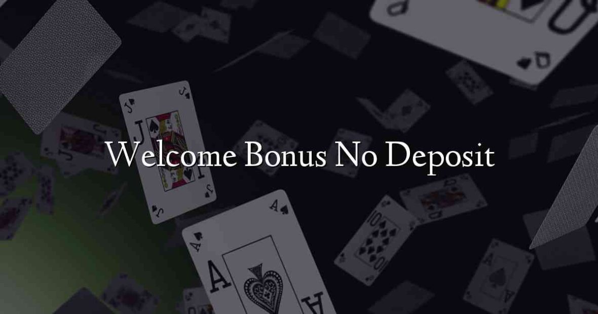 Welcome Bonus No Deposit