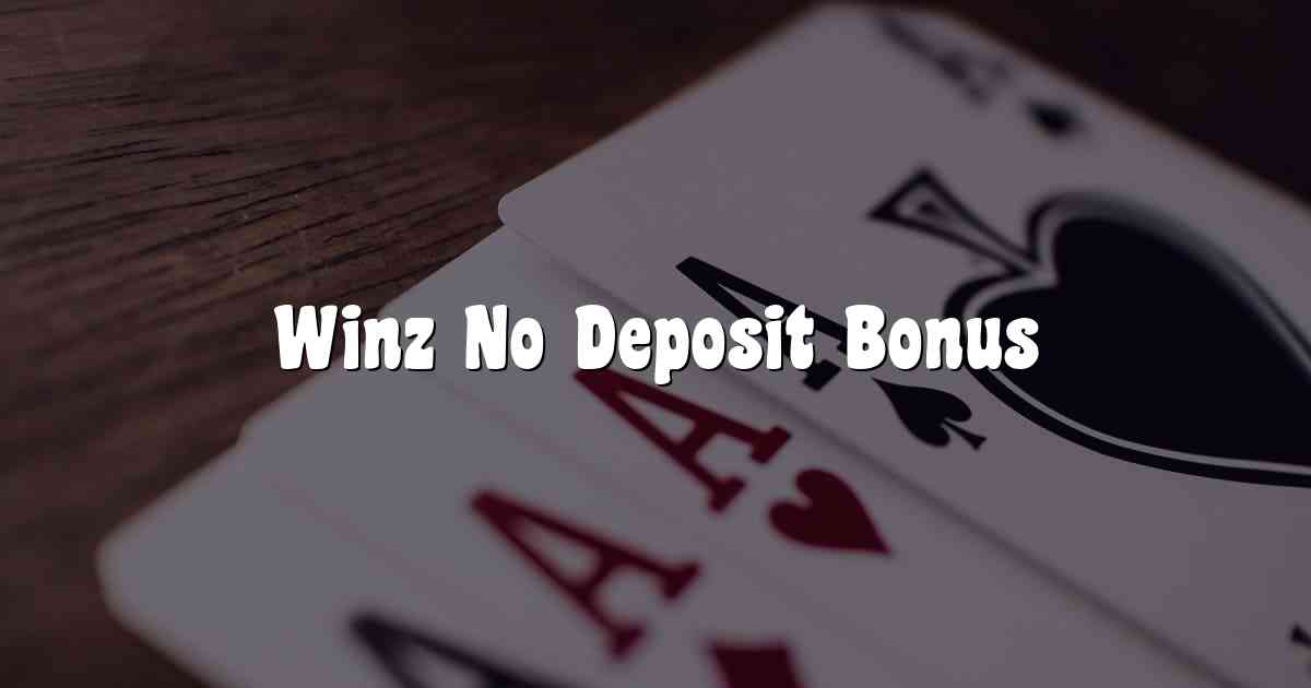 Winz No Deposit Bonus